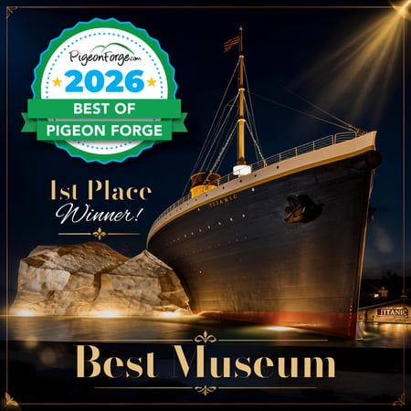 Titanic Museum Attraction Voted Best Museum in Pigeon Forge for a 5th Year!